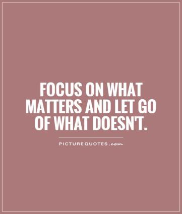 focus-on-what-matters-and-let-go-of-what-doesnt-quote-1